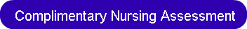 Complimentary Nursing Assessment