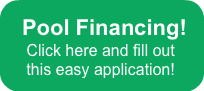 Pool Financing! Click here and fill out 