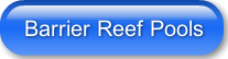 Barrier Reef Pools