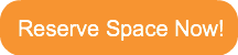 Reserve Space Now!