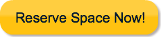 Reserve Space Now!