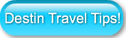 Destin Travel Tips!