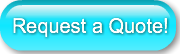 Request a Quote!