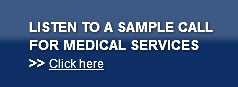 LISTEN TO A SAMPLE CALLFOR MEDICAL SERVI