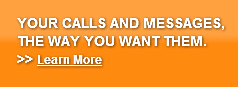 YOUR CALLS AND MESSAGES,THE WAY YOU WANT