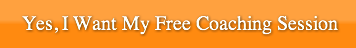 Yes, I Want My Free Coaching Session