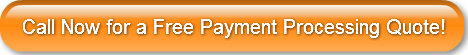 Call Now for a Free Payment Processing Q