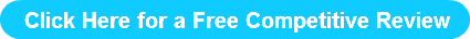 Click Here for a Free Competitive Review