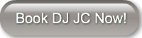 Book DJ JC Now!
