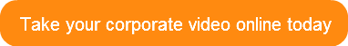 take-your-corporate-video-online-today