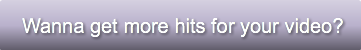 wanna-get-more-hits-for-your-video
