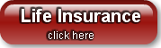 Life Insurance          click here