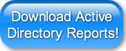  Download Active Directory Reports!