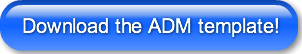 Download the ADM template!