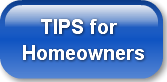    TIPS for Homeowners