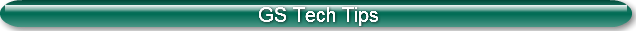 GS Tech Tips