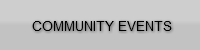 COMMUNITY EVENTS