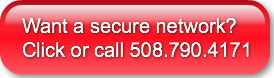 want-a-secure-network-click-or-call-508