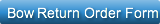 bow-return-order-form