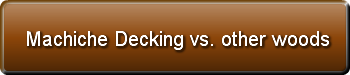 Machiche Decking vs. other woods
