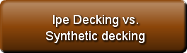   Ipe Decking vs. Synthetic decking