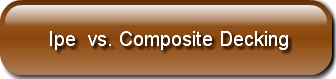 Ipe  vs. Composite Decking
