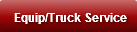 Equip/Truck Service