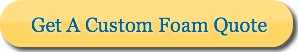 get-a-custom-foam-quote
