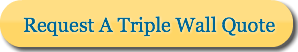 Request A Triple Wall Quote