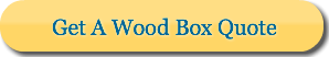 Get A Wood Box Quote