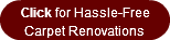 Click for Hassle-Free  Carpet Renovation
