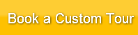 Book a Custom Tour