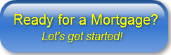Ready for a Mortgage?          Let'