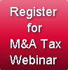 Register     for M&amp;A TaxWebinar