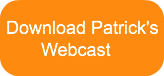 Download Patrick's        Webcast