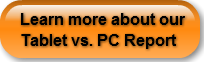 Learn more about ourTablet vs. PC Report
