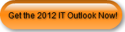 Get the 2012 IT Outlook Now!