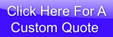 click-here-for-a-custom-quote