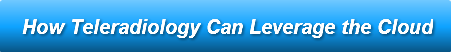 how-teleradiology-can-leverage-the-cloud