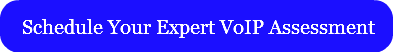 schedule-your-expert-voip-assessment