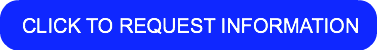 CLICK TO REQUEST INFORMATION