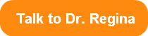 Talk to Dr. Regina