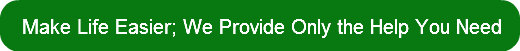 make-life-easier-we-provide-only-the-he