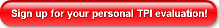 Sign up for your personal TPI evaluation