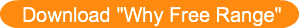 Download "Why Free Range"