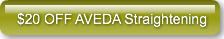 $20 OFF AVEDA Straightening