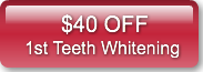       $40 OFF1st Teeth Whitening