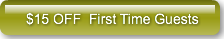 $15 OFF  First Time Guests