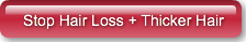 Stop Hair Loss + Thicker Hair