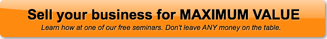 Sell your business for MAXIMUM VALUE    